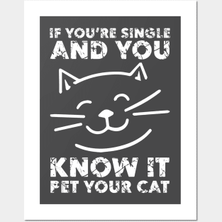 If You Are Single And You Know It Pet Your Cat - Gift For Cat Lover Posters and Art